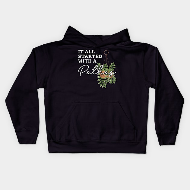 It All Started With A Pothos Kids Hoodie by maxcode